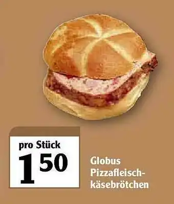 Globus Globus Pizzafleischkäsebrötchen Angebot