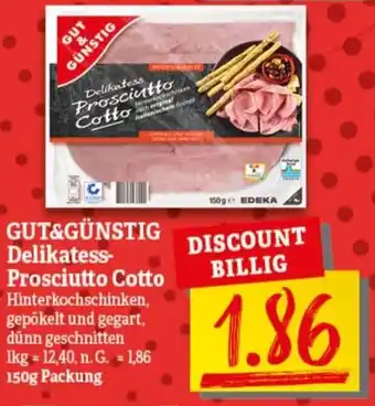 nah & gut Gut & Günstig Delikatess Prosciutto Cotto 150 g Packung Angebot