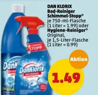 PENNY Dan Klorix Bad Reiniger Schimmel Stopp 750ml oder Hygiene Reiniger 1,5L Angebot