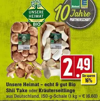 Edeka Neukauf Unsere Heimat - echt & gut Bio Shii Take oder Kräuterseitlinge 150 g Schale Angebot