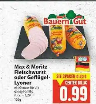 E-Center Bauern gut max & moritz fleischwurst oder geflügel-lyoner Angebot