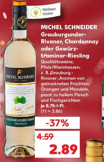 Kaufland Michel Schneider Grauburgunder Rivaner, Chardonnay oder Gewürztraminer Riesling 0,75 L-Fl. Angebot