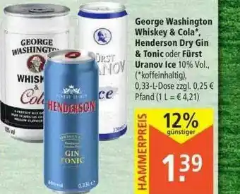 Marktkauf George Washington Whiskey & Cola, Henderson Dry Gin & Tonic Oder Fürst Uranov Ice Angebot