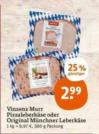 tegut Vinzenz Murr Pizzaleberkäse Oder Original Münchner Leberkäse Angebot