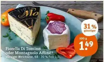 tegut Fiorelle Di Tomino Oder Montagnolo Affiné Angebot