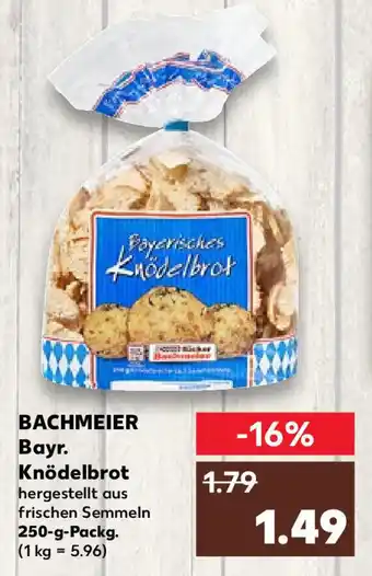 Kaufland Bachmeier Bayr. Knödelbrot 250 g Packg. Angebot