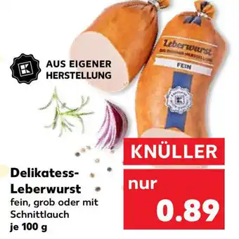 Kaufland Delikatess-Leberwurst je 100 g Angebot