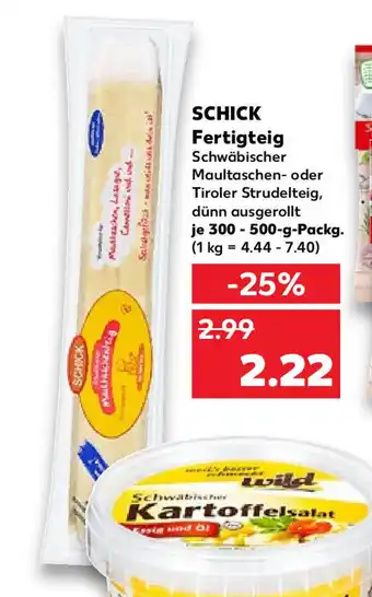 Kaufland Schick Fertigteig je 300 - 500 g Packg. Angebot
