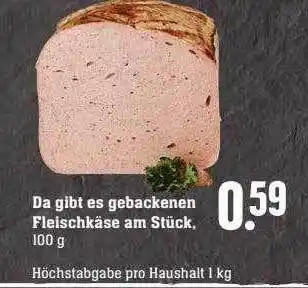 Scheck-in-Center Da gibt es gebackenen fleischkäse am stück Angebot