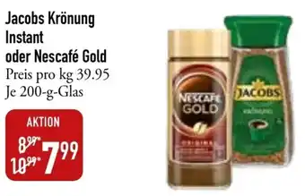 Galeria Markthalle Jacobs Krönung Instant oder Nescafé Gold 200 g Glas Angebot