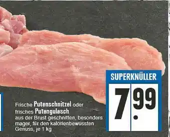 E-Center Putenschnitzel Oder Putengulasch Angebot