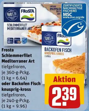 REWE Frosta Schlemmerfilet Mediterraner Art 360 g oder Backofen Fisch knusprig kross 240 g Pckg. Angebot