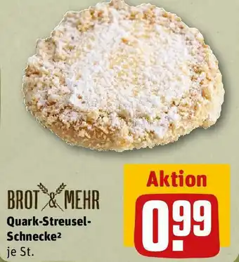 REWE Brot & Mehr Quark Streusel Schnecke Angebot