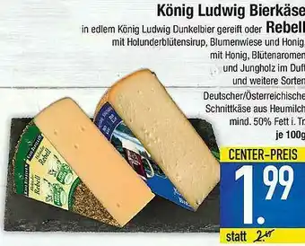 Marktkauf König Ludwig Bierkäse Oder Rebell Angebot