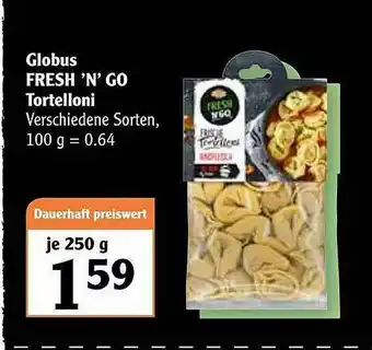 Globus Globus Fresh 'n' Go Tortelloni Angebot