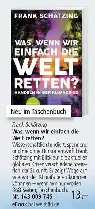 Weltbild Frank schätzing was, wenn wir einfach die welt retten? Angebot