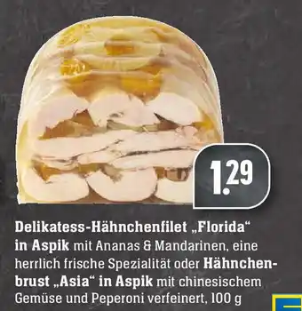 Edeka Neukauf Delikatess Hähnchenfilet Florida in Aspik oder Hähnchenbrust Asia in Aspik 100g Angebot