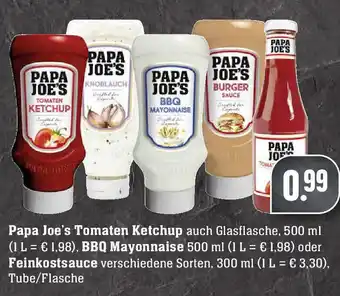 Edeka Neukauf Papa Joe's Tomaten Ketchup, BBQ Mayonnaise 500ml oder  Feinkostsauce 300ml Angebot