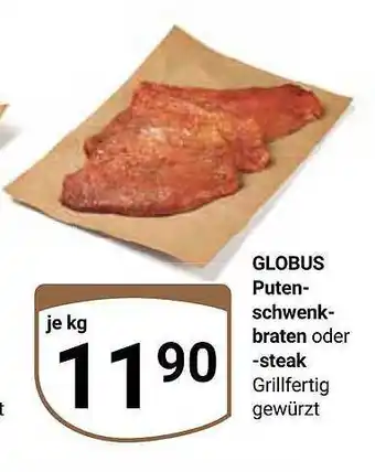 Globus Globus puten schwenk braten oder steak Angebot