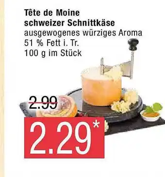 Marktkauf Tête de moine schweizer schnittkäse Angebot