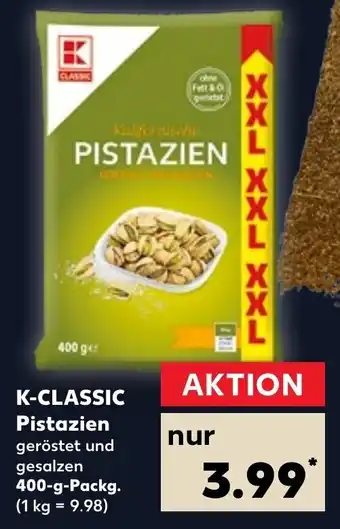 Kaufland K-Classic Pistazien 400 g Packg. Angebot