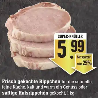 Edeka Neukauf Frisch gekochte Rippchen oder saftige Halsrippchen 1 kg Angebot