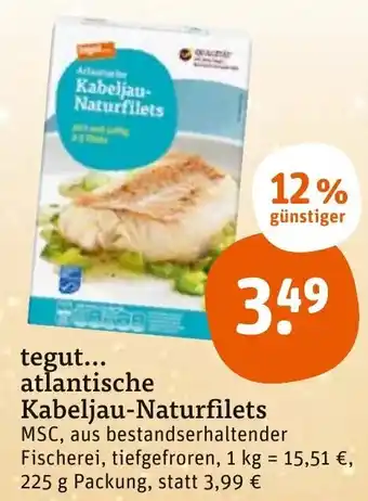 tegut tegut... atlantische Kabeljau Naturfilets 225 g Packung Angebot