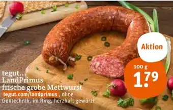 tegut tegut... LandPrimus frische grobe Mettwurst 100 g Angebot