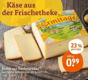 tegut Ermitage Raclettekäse 100 g Angebot