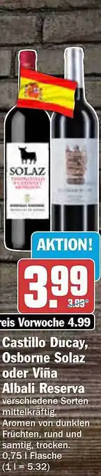 AEZ Castillo ducay, osborne solaz oder viña albali reserva Angebot