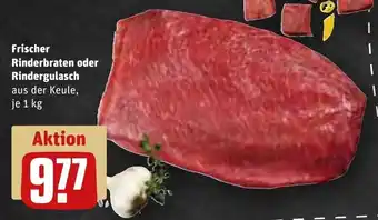 REWE Frischer Rinderbraten oder Rindergulasch 1 kg Angebot