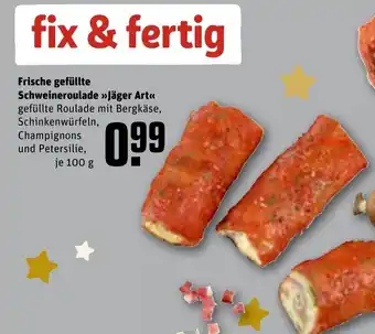 REWE Frische gefüllte Schweineroulade >>Jäger Art>> 100 g Angebot