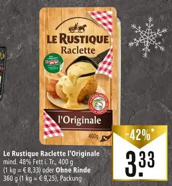 Marktkauf Le Rustique Raclette l'original 400 g oder Ohne Rinde 360 g Angebot