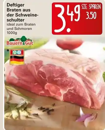 WEZ Bauern Gut Deftiger Braten aus der Schweineschulter 1000g Angebot