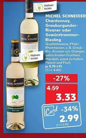 Kaufland Michel schneider chardonnay, grauburgunder-rivaner oder gewürztraminer-riesling Angebot