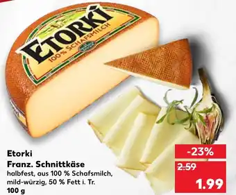 Kaufland Etorki Franz. Schnittkäse 100g Angebot