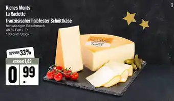 Edeka Riches monts la raclette französischer halbfester schnittkäse Angebot