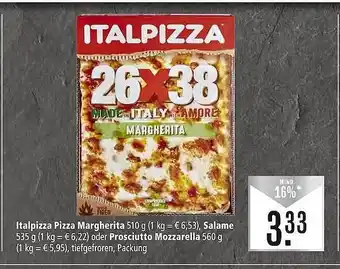 Marktkauf Italpizza pizza margherita, salame oder prosciutto mozzarella Angebot