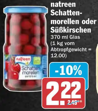 Hit Natreen Schattenmorellen oder Süßkirschen 370 ml Glas Angebot