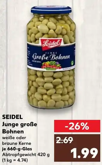 Kaufland Seidel Junge große Bohnen 660 g Glas Angebot