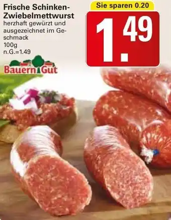 WEZ Bauern Gut Frische Schinken Zwiebelmettwurst 100g Angebot