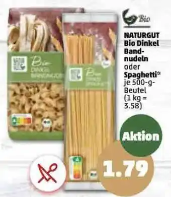 PENNY Naturgut Bio Dinkel Bandnudeln oder Spaghetti 500 g Beutel Angebot