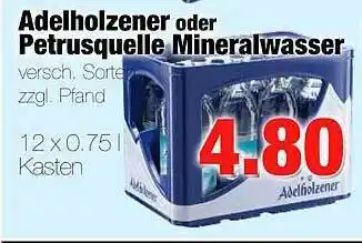 Edeka Scherer Adelholzener oder petrusquelle mineralwasser Angebot