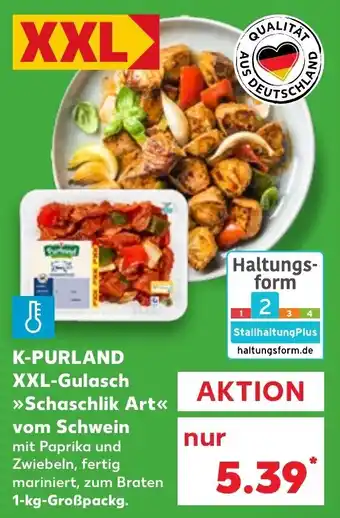 Kaufland K-Purland XXL Gulasch Schaschlik Art vom Schwein 1 kg Angebot