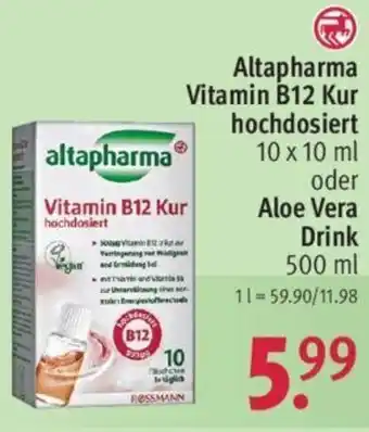 Rossmann Altapharma Vitamin B12 Kur hochdosiert 10x10 ml oder Aloe Vera Drink 500 ml Angebot