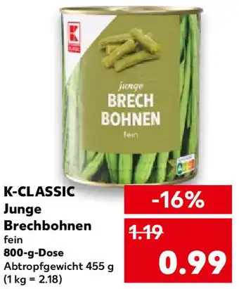 Kaufland K-Classic Junge Brechbohnen 800 g Dose Angebot