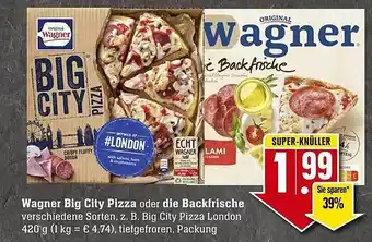 E-Center Wagner big city pizza oder die backfrische Angebot