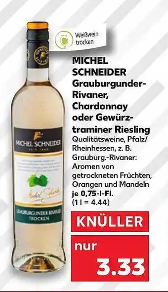 Kaufland Michle schneider grauburgunder-rivaner, chardonnay oder gewürztraminer riesling Angebot