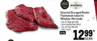 METRO Wilderness Emsrind Dry Aged Rinder Flanksteak Natur Oder In Whiskey-marinade Angebot