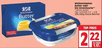 Edeka Weihenstephan Butter oder Die Streichzarte 235/250g Stück/Becher Angebot